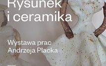 PLAKAT_Wystawa_Rysunek i ceramika_A. Placek_WWW.jpg